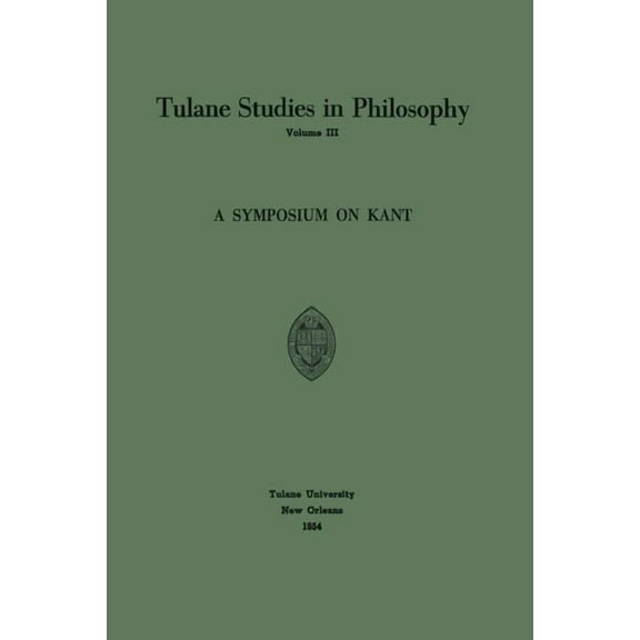 Tulane Studies in Philosophy A Symposium on Kant, Book 3, (Paperback)