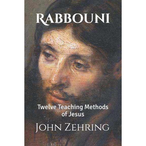 Rabbouni: Twelve Teaching Methods of Jesus, (Paperback)