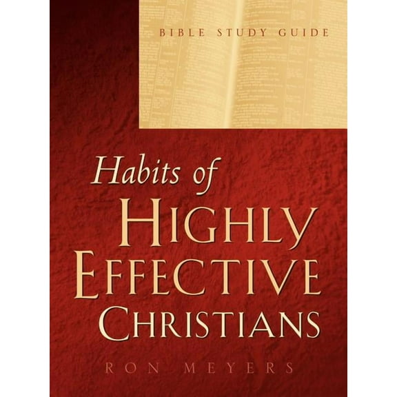 Habits of Highly Effective Christians Bible Study Guide, (Paperback)