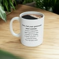 thumbnail image 6 of Funny Coffee Mug Gag Gift Sorry Your Password Must Contain 11 Oz System Administrator Computer IT Programmer Scientist, 6 of 8