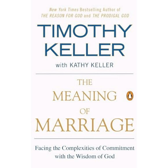 Pre-Owned: The Meaning of Marriage: Facing the Complexities of Commitment with the Wisdom of God (Paperback, 9781594631870, 1594631875)