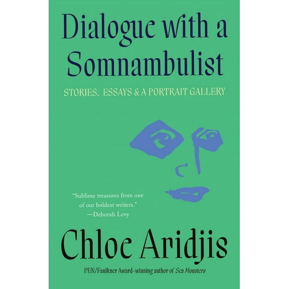 Dialogue with a Somnambulist: Stories, Essays & a Portrait Gallery, (Hardcover)