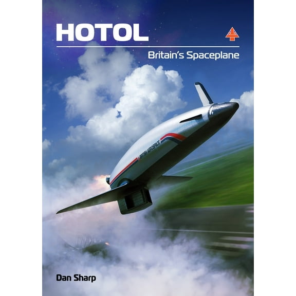 Hotol: Britain's Spaceplane, (Hardcover)