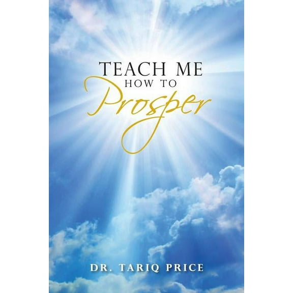Teach Me How to Prosper (Paperback)
