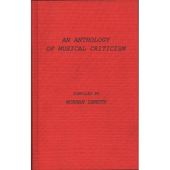 An Anthology of Musical Criticism, (Hardcover)
