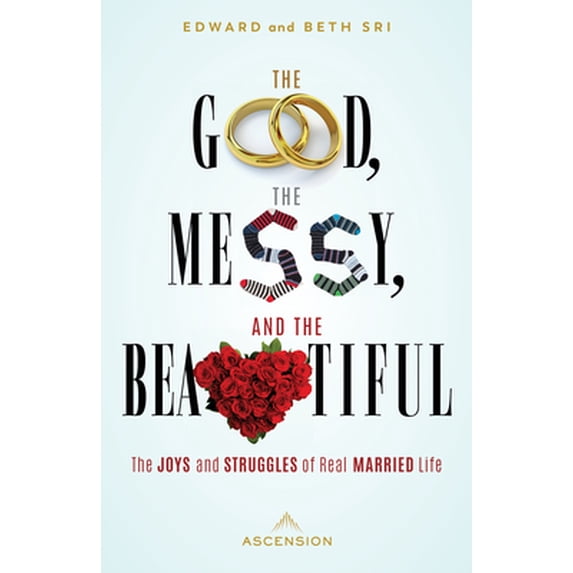 Pre-Owned The Good, the Messy and the Beautiful: The Joys and Struggles of Real Married Life, (Paperback)