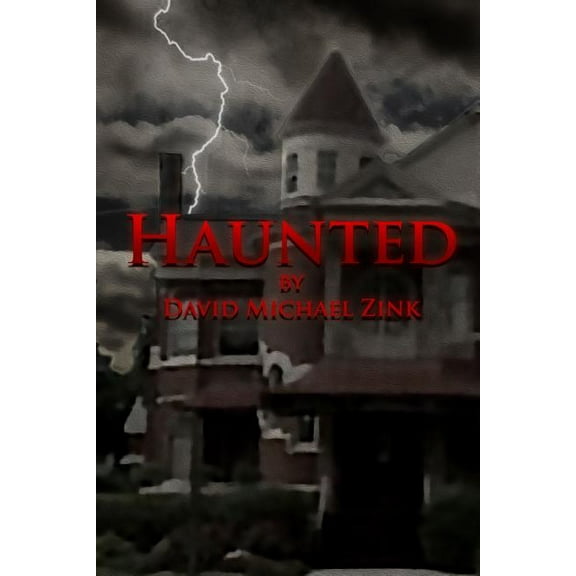 Haunted By David Michael Zink