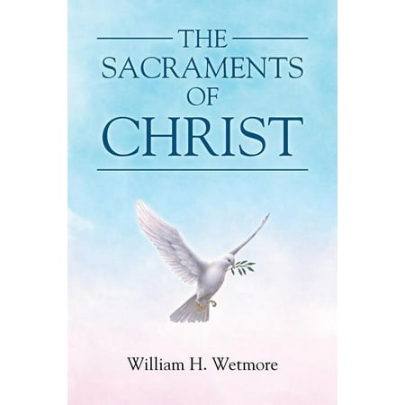 The Sacraments of Christ (Paperback)