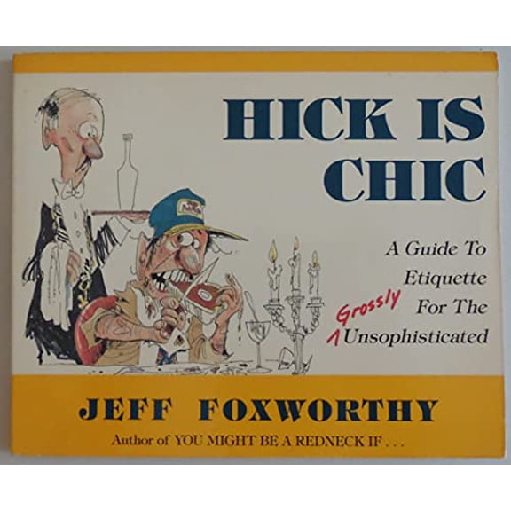 Pre-Owned Hick Is Chic: A Guide to Etiquette for the Grossly Unsophisticated (Paperback) 0929264428 9780929264424