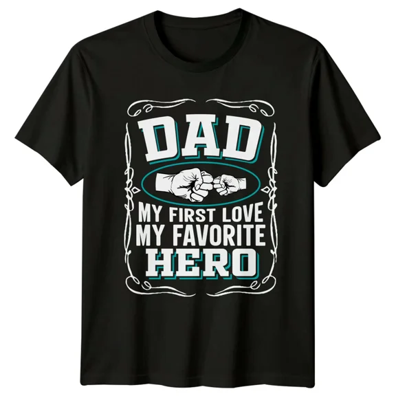 Dad My First Love My Favorite Hero Fist Bump Fathers Day T-Shirt