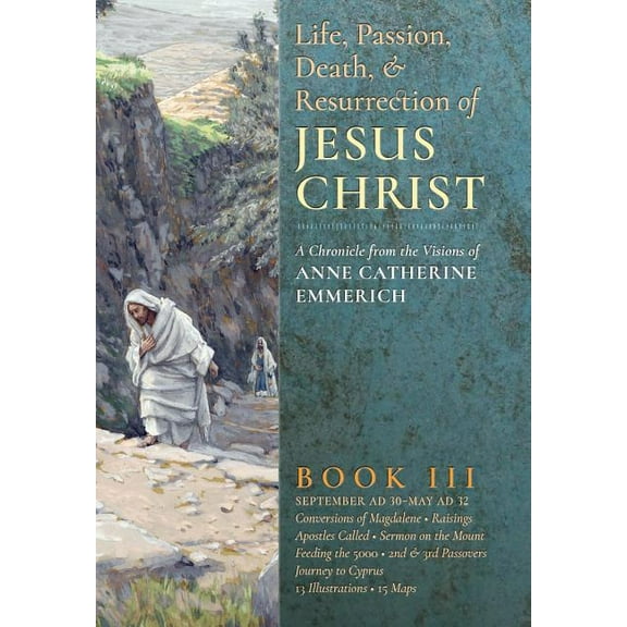 The Life, Passion, Death and Resurrection of Jesus Christ, Book III, (Hardcover)