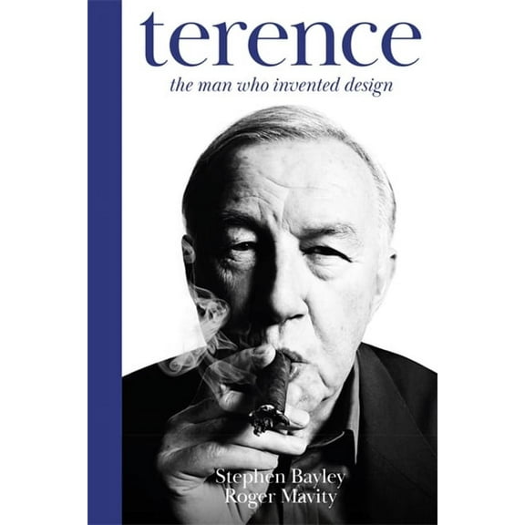 Terence: The Man Who Invented Design, (Paperback)