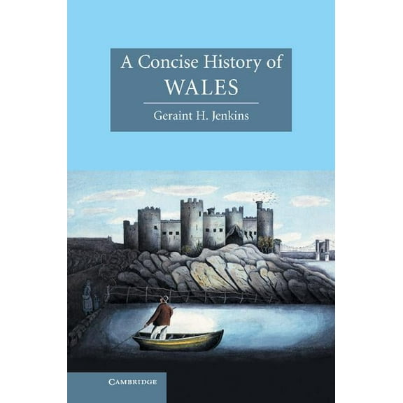 Cambridge Concise Histories A Concise History of Wales, (Hardcover)
