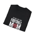 thumbnail image 4 of I'm Not Just Any Football Mom  I'm the Safeties Mom T-Shirt, 4 of 4