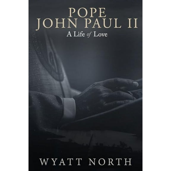 Pope John Paul II: A Life of Love (Paperback)
