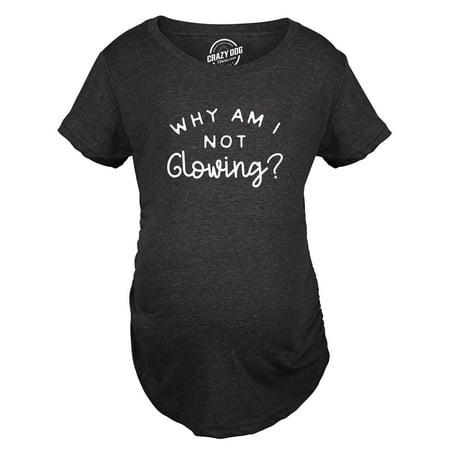 

Why Am I Not Glowing Maternity T Shirt Funny Sarcastic Pregnant Glow Joke Text Tee For Moms To Be (Heather Black) - 3XL