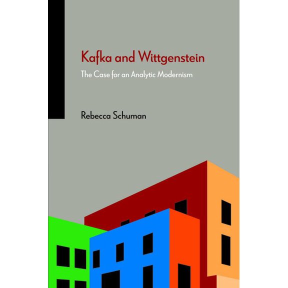 Kafka and Wittgenstein : The Case for an Analytic Modernism (Paperback)