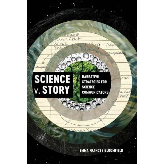 Science V. Story: Narrative Strategies for Science Communicators, (Hardcover)