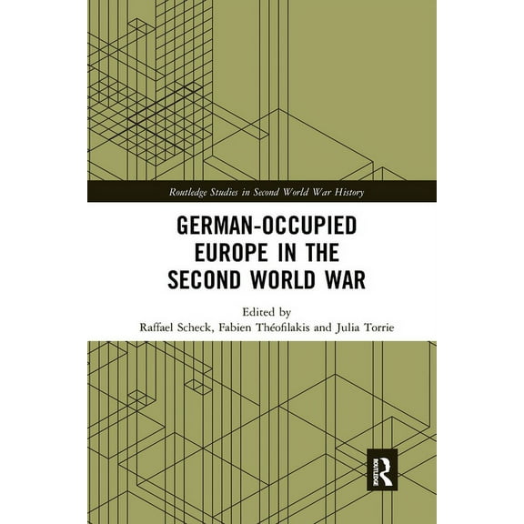 Routledge Studies in Second World War Hi German-Occupied Europe in the Second World War, (Paperback)