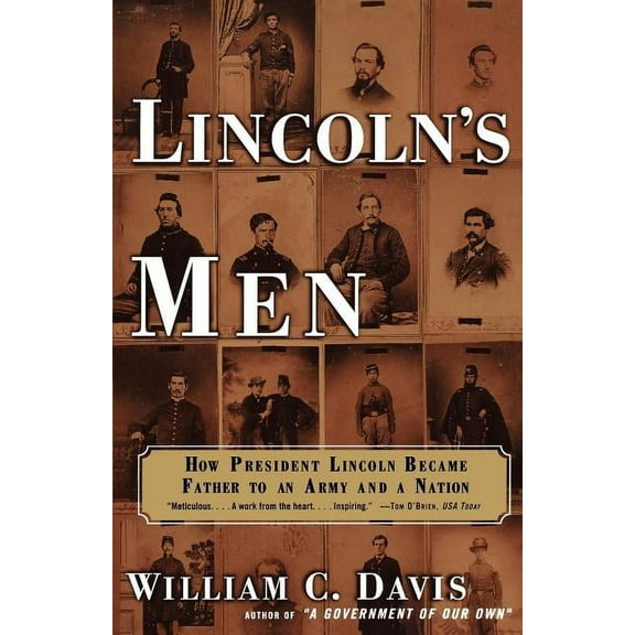 Lincoln's Men : How President Lincoln Became Father to an Army and a Nation (Paperback)