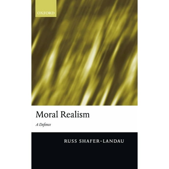 Moral Realism: A Defence, (Hardcover)