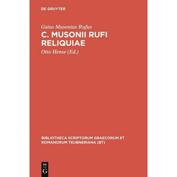 Bibliotheca Scriptorum Graecorum Et Roma C. Musonii Rufi Reliquiae, (Hardcover)