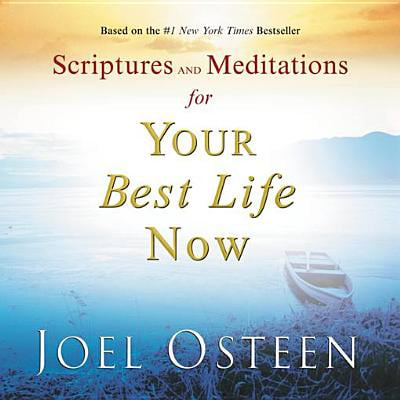 Scriptures and Meditations for Your Best Life Now -