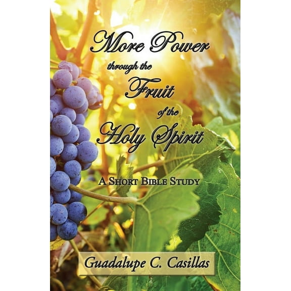 More Power through the Fruit of the Holy Spirit: A Short Bible Study, (Paperback)