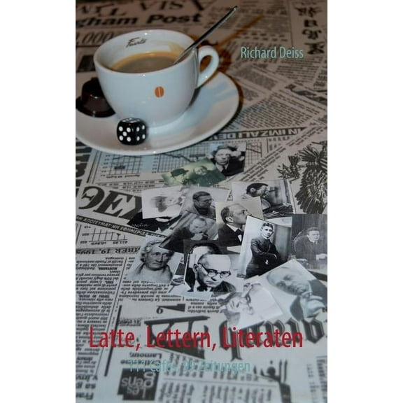 Latte, Lettern, Literaten: 111 Cafés, 99 Zeitungen, (Paperback)
