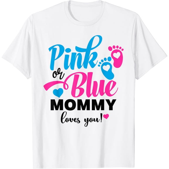 t-shirt Pink Or Blue Mommy Loves You Gender Reveal Baby Announcement T-Shirt mens t shirt，black，women，funny，misfits，men，journey
