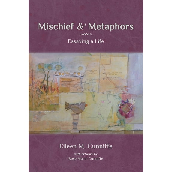 Pre-Owned Mischief & Metaphors: Essaying a Life (Paperback) 1956056793 9781956056792