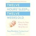 thumbnail image 1 of Pre-Owned Twelve Hours' Sleep by Twelve Weeks Old: A Step-By-Step Plan for Baby Sleep Success (Hardcover) 0525949593 9780525949596, 1 of 1