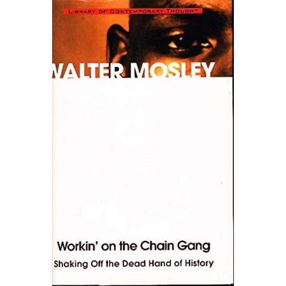 Pre-Owned Workin' on the Chain Gang: Shaking Off the Dead Hand of History (Library of Contemporary Thought) Paperback