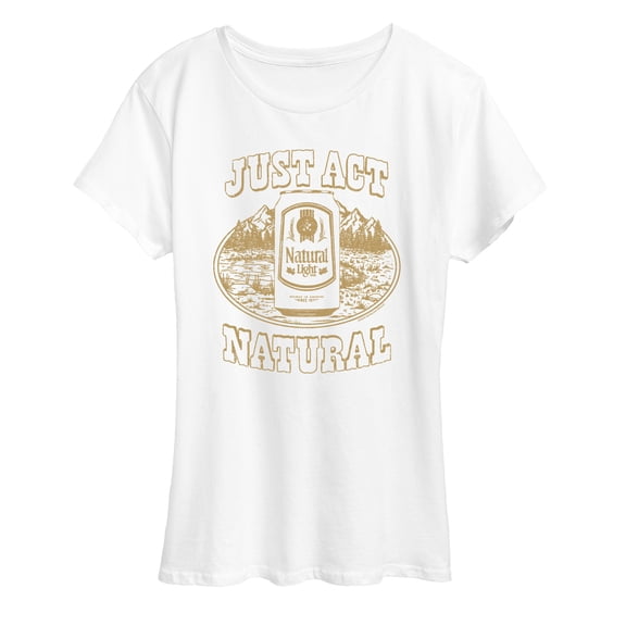 Natural Light - Just Act Natural - Women's Short Sleeve Graphic T-Shirt