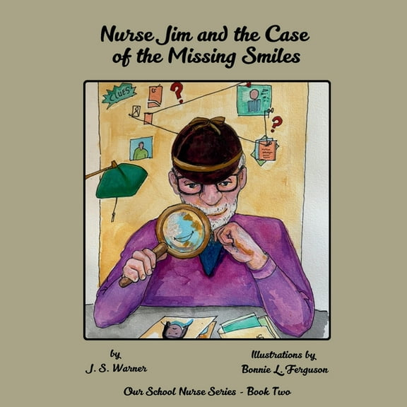 Our School Nurse Nurse Jim and the Case of the Missing Smiles, Book 2, (Paperback)