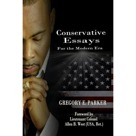 Conservative Essays for the Modern Era, (Paperback)