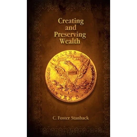 Creating and Preserving Wealth, (Paperback)