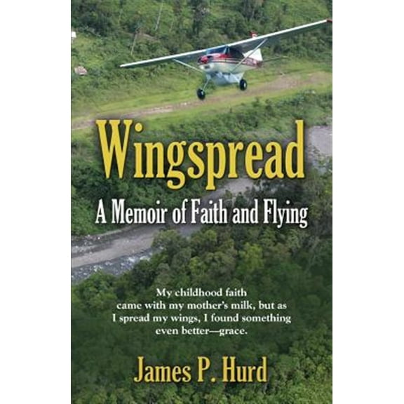 Wingspread: A Memoir of Faith and Flying