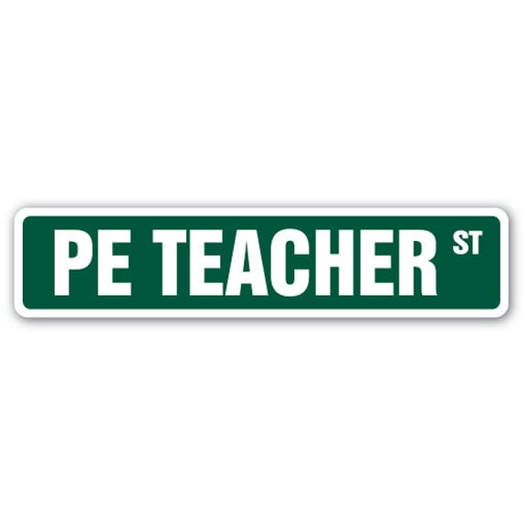 SignMission SS-Pe Teacher 4 x 18 in. Pe Teacher Street Sign