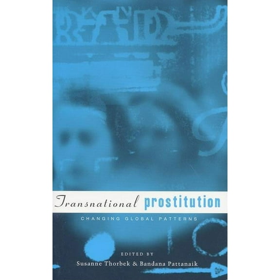 Transnational Prostitution: Changing Patterns in a Global Context, (Paperback)