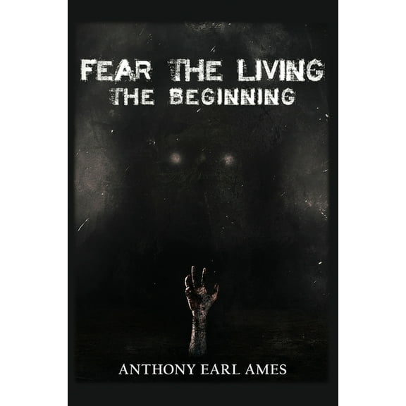 Fear the Living: The Beginning: Book 1 (Paperback)