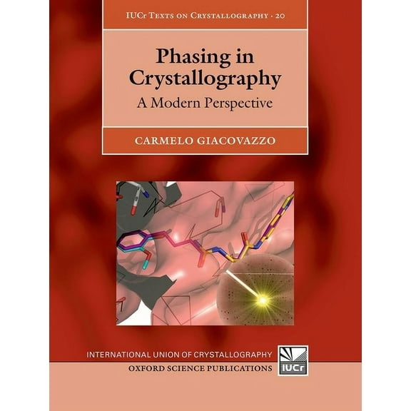 International Union of Crystallography T Phasing in Crystallography, (Hardcover)