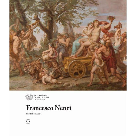 I Maestri Dell'accademia Di Belle Arti Di Firenze: Francesco Nenci (Paperback)