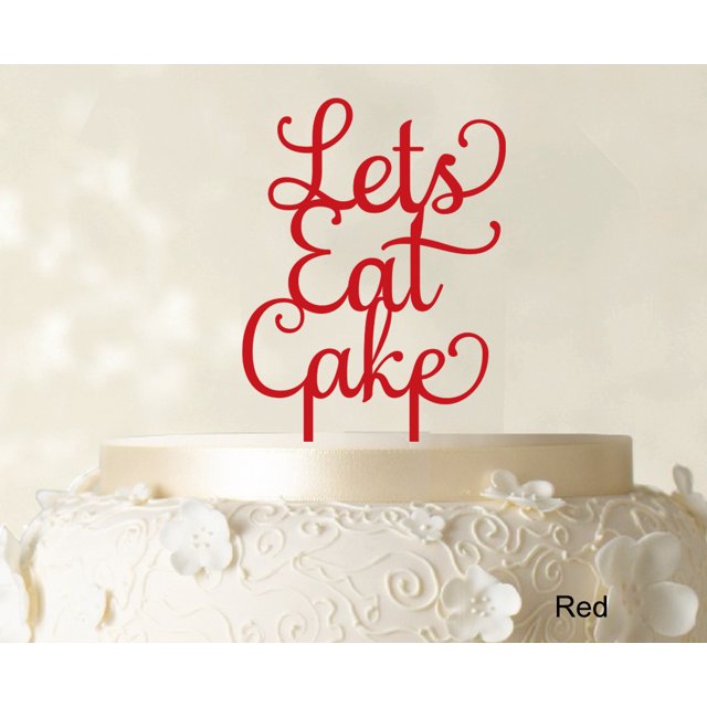 Lets Eat Cake Birthday Cake Topper Red Cake Topper Cake Decorations Color Option Available 5-7 Inches Wide