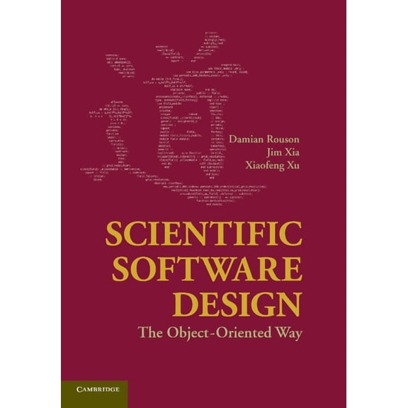 Scientific Software Design: The Object-Oriented Way, (Paperback)