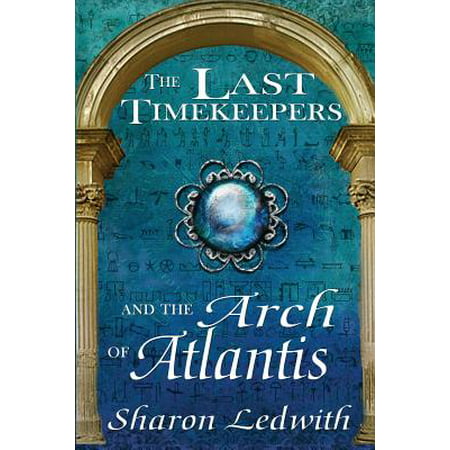 The Last Timekeepers and the Arch of Atlantis