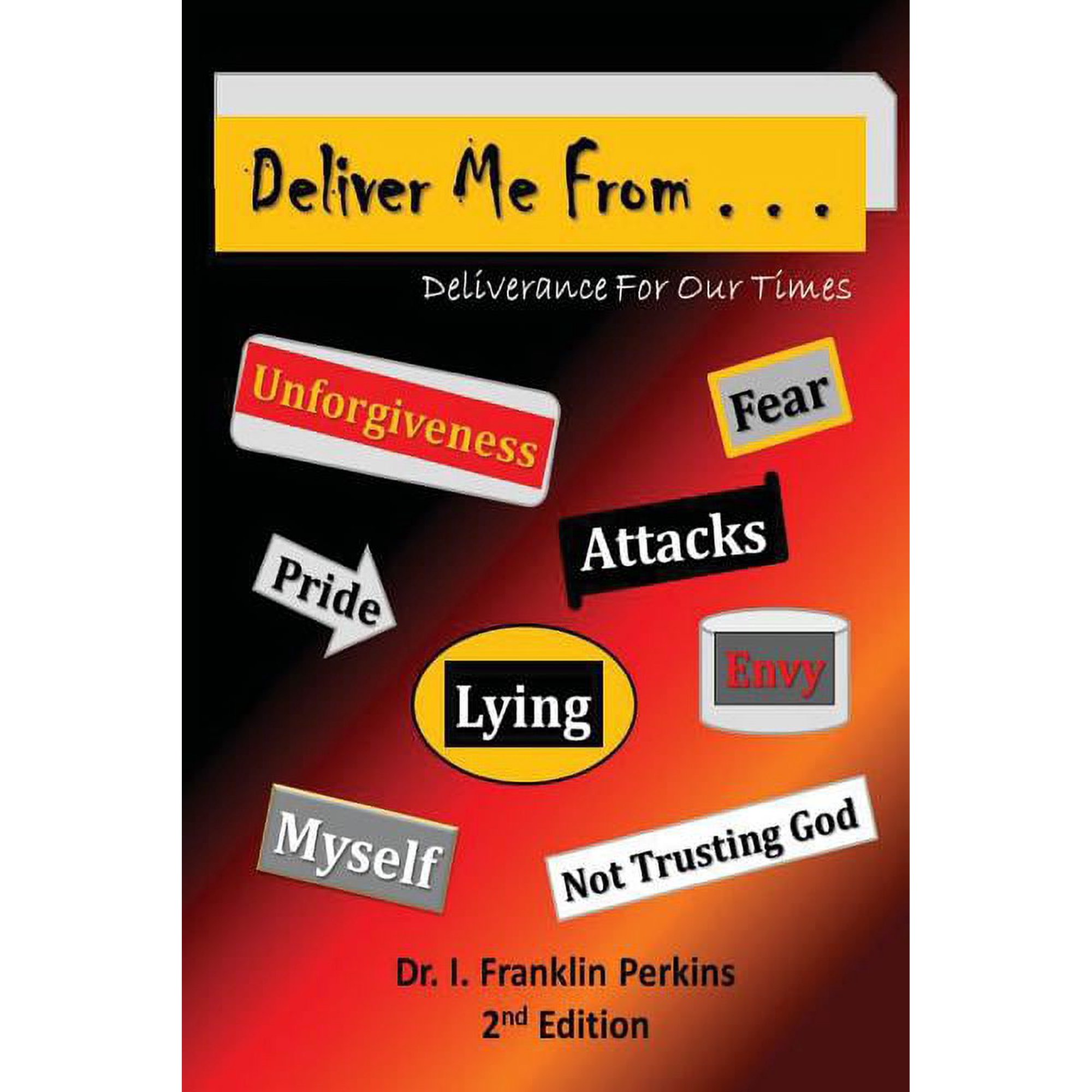 Deliver Me From . . .: Deliverance For Our Times (Paperback)