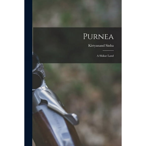 Purnea: A Shikar Land (Paperback)