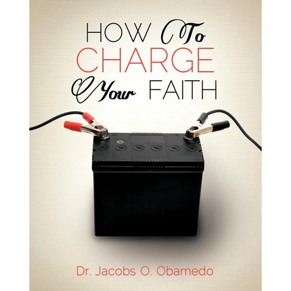 How to Charge Your Faith, (Paperback)