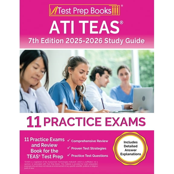 ATI TEAS 7th Edition 2025-2026 Study Guide: 11 Practice Exams and Review Book for the TEAS Test Prep [Includes Detailed , (Paperback)
